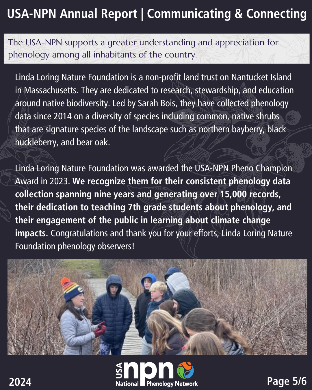 Communicating and Connecting feature from the USA-NPN 2024 Annual Report highlighting the Linda Loring Nature Foundation, the winners of the 2023 Pheno Champion Award as an exemplary Local Phenology Program. Includes a photo of observers at LInda Loring.